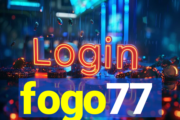 fogo77