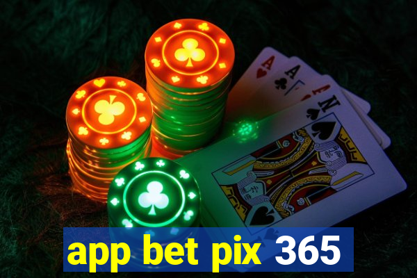 app bet pix 365