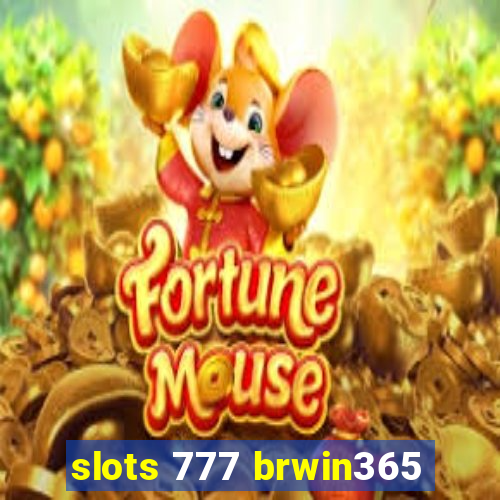 slots 777 brwin365