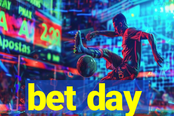 bet day