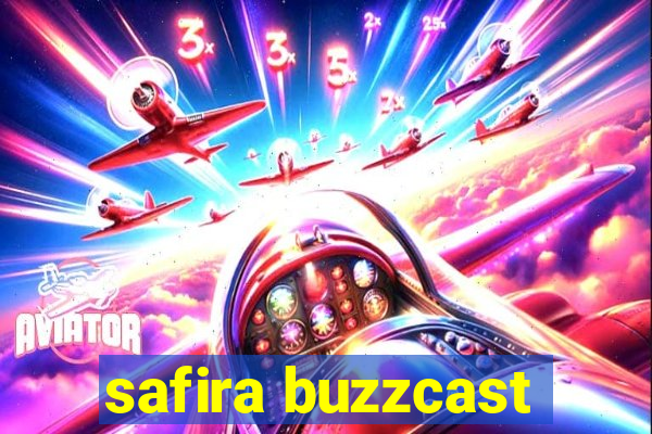 safira buzzcast