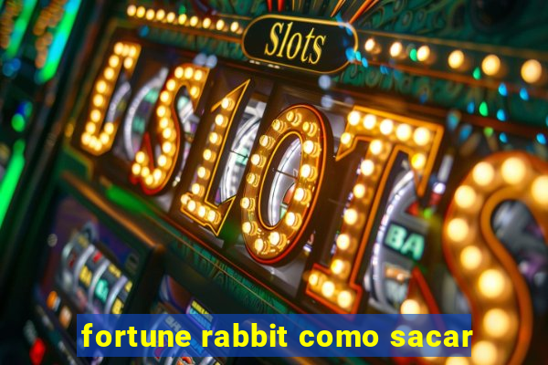 fortune rabbit como sacar