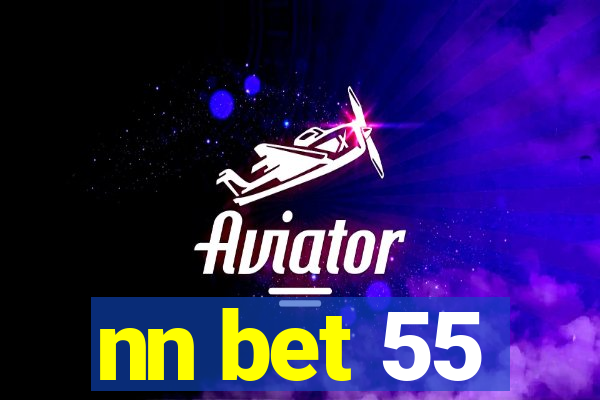 nn bet 55