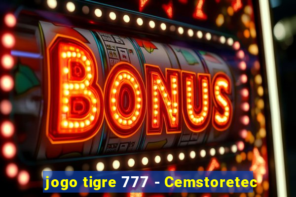 jogo tigre 777 - Cemstoretec