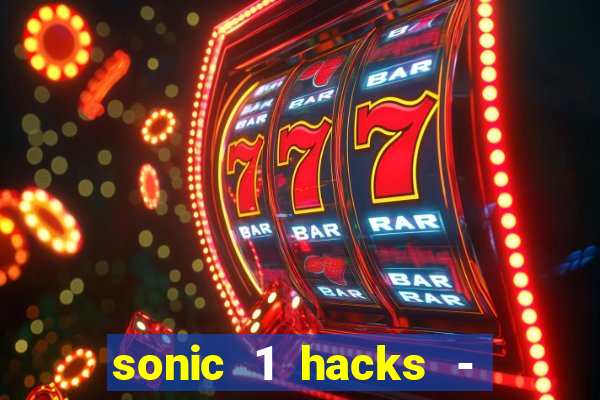 sonic 1 hacks - sonic retro