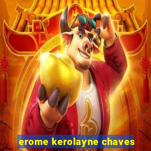 erome kerolayne chaves