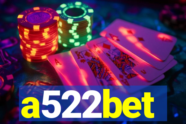 a522bet