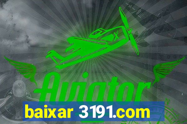 baixar 3191.com