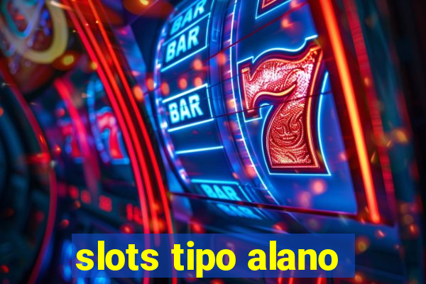 slots tipo alano