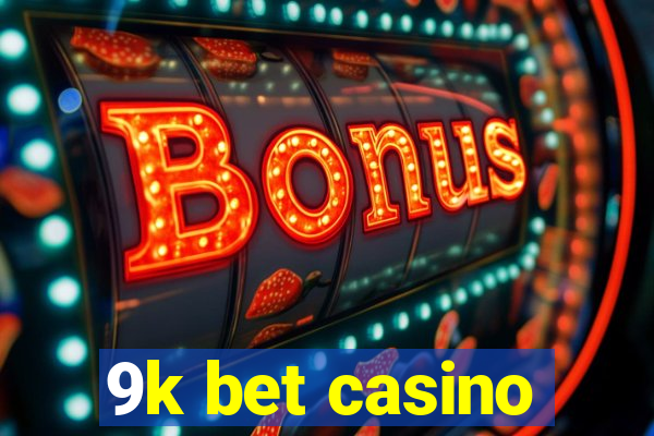 9k bet casino