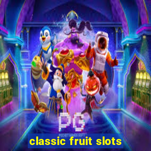 classic fruit slots