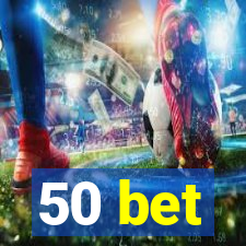 50 bet