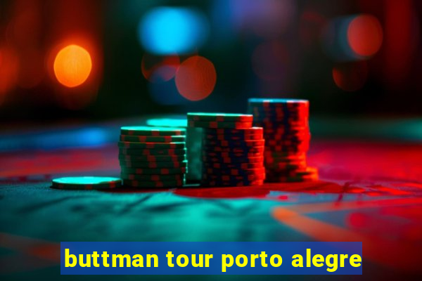 buttman tour porto alegre