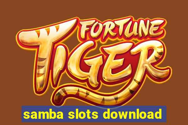 samba slots download