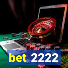 bet 2222