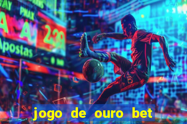 jogo de ouro bet código promocional