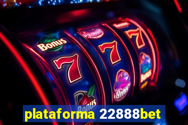 plataforma 22888bet