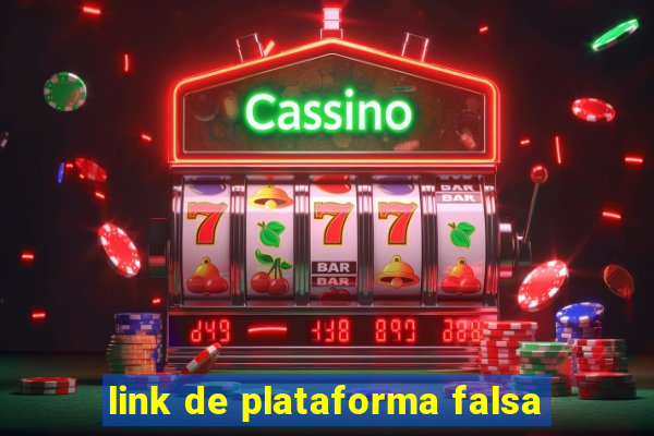 link de plataforma falsa