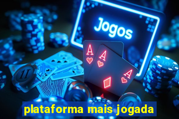 plataforma mais jogada