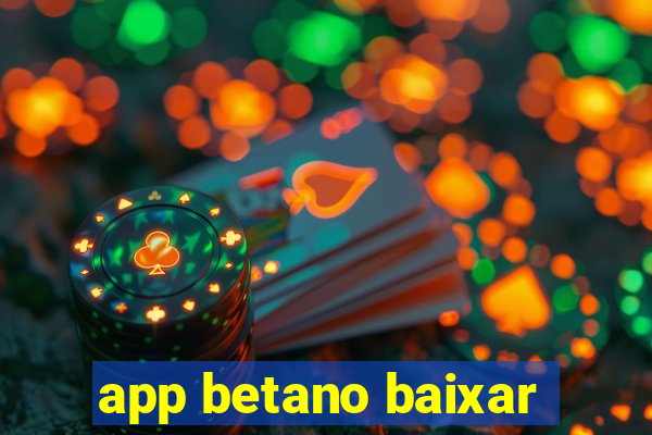 app betano baixar