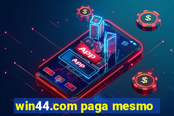 win44.com paga mesmo