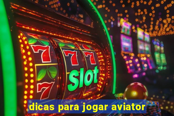 dicas para jogar aviator