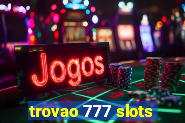 trovao 777 slots