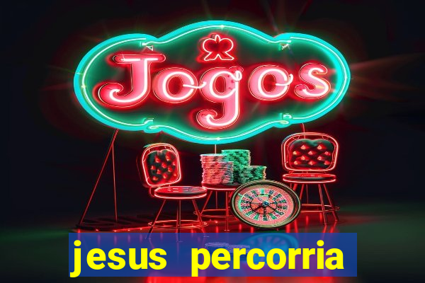 jesus percorria todas as cidades caminho neocatecumenal