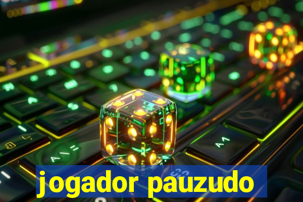 jogador pauzudo