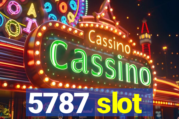 5787 slot