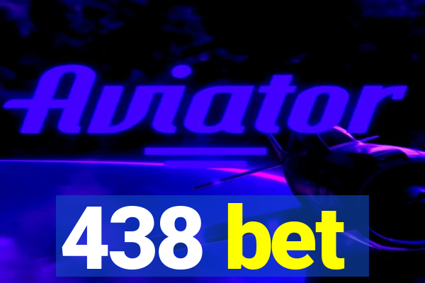 438 bet