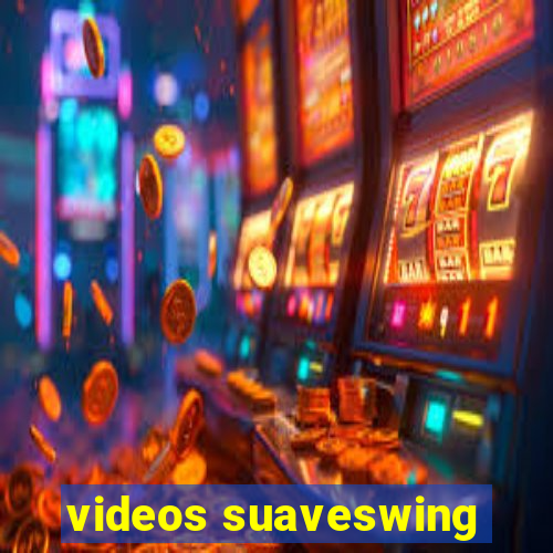 videos suaveswing