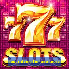 jogar demo fortune touro