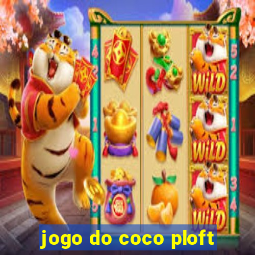 jogo do coco ploft