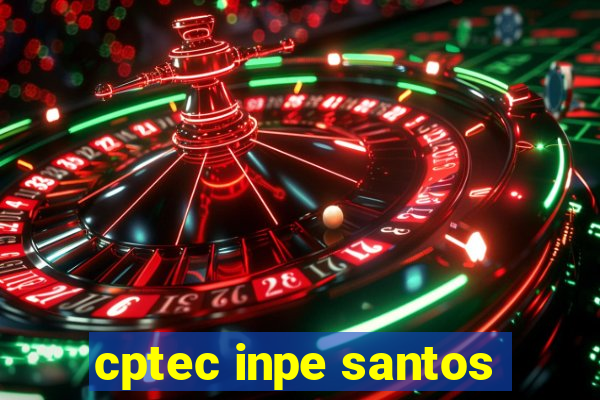 cptec inpe santos