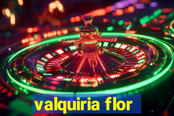 valquiria flor