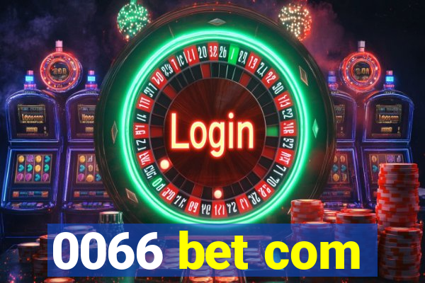 0066 bet com