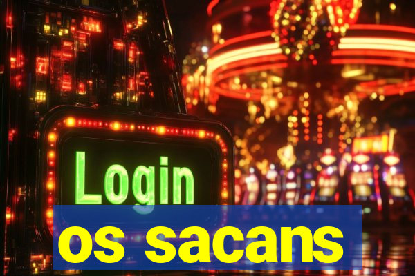 os sacans