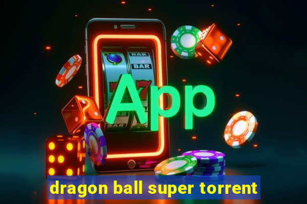 dragon ball super torrent