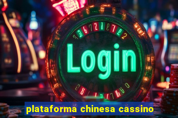 plataforma chinesa cassino