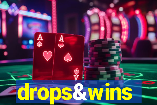 drops&wins