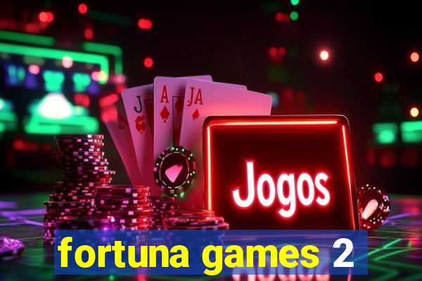 fortuna games 2