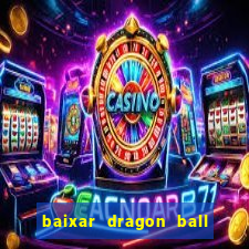 baixar dragon ball super dublado