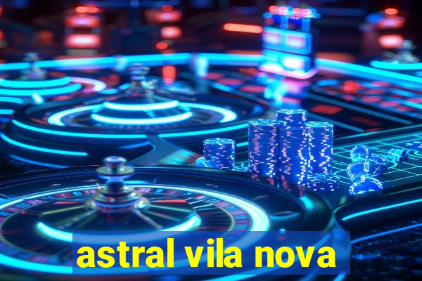 astral vila nova