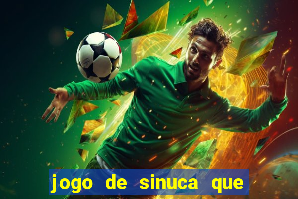 jogo de sinuca que ganha dinheiro de verdade