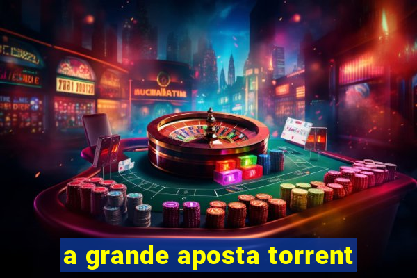 a grande aposta torrent