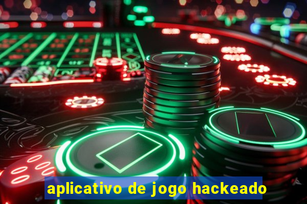 aplicativo de jogo hackeado