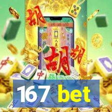 167 bet