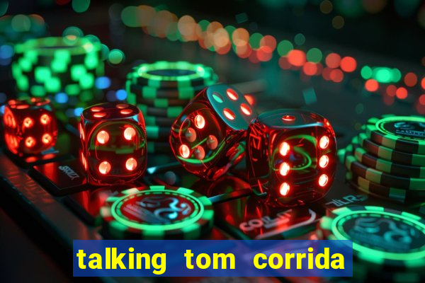 talking tom corrida do ouro dinheiro infinito