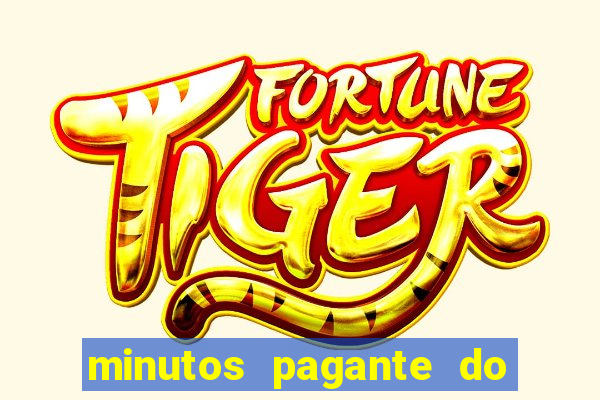 minutos pagante do fortune tiger